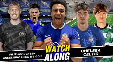 CHELSEA 1-4 CELTIC WATCHALONG | FILIP JORGENSEN HERE WE GO!!!!