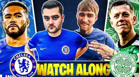 CHELSEA VS CELTIC WATCH ALONG