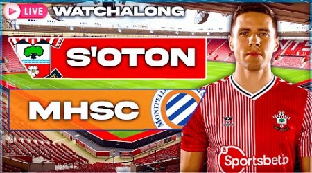 PRE-SEASON FRIENDLY &amp; COMMENTARY LIVE! | Southampton vs Montpellier | Southampton Fan Watch Along