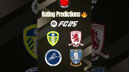 Leeds, Middlesbrough, Millwall and Sheffield Wednesday FC 25 Rating Predictions 