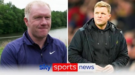 &quot;Fantastic coach&quot; | Paul Scholes on rumours of Eddie Howe becoming England manager