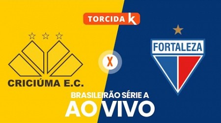 Criciúma x Fortaleza | AO VIVO | Brasileirão Série A 2024