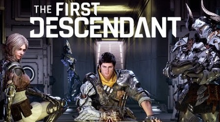 THE FIRST DESCENDANT ► QUEL DESCENDANT POUR BIEN DEBUTER ? (Ajax, Viessa, Lepic)