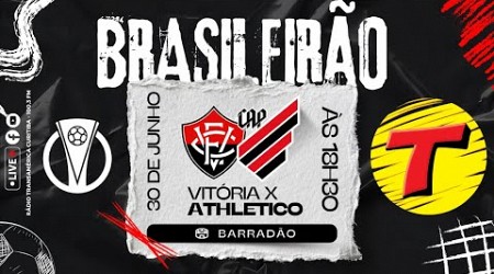 VITÓRIA X ATHLETICO #AOVIVO CAMPEONATO BRASILEIRO SÉRIE A | RÁDIO TRANSAMÉRICA CURITIBA 30/06/2024