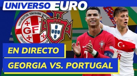 EUROCOPA EN VIVO| GEORGIA VS PORTUGAL y REPÚBLICA CHECA vs TURQUIA I Universo Euro #13