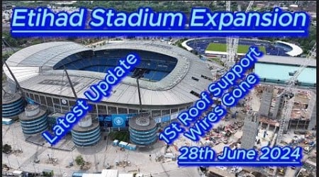 Etihad Stadium Expansion - 28th June 2024 - Manchester City Fc - Latest progress update #bluemoon