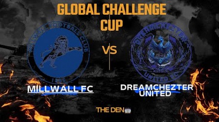 Millwall vs Dreamchezter United | Group Match, Global Challenge Cup, Season 2 Legendary Division.