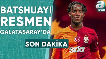 Batshuayi Resmen Galatasaray&#39;da! İşte Sözleşme Şartları / A Spor / Ana Haber / 01.07.2024