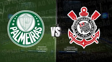 PALMEIRAS X CORINTHIANS AO VIVO HOJE DIRETO DO ALLIANZ PARQUE - TRANSMISSÃO BRASILEIRÃO 2024