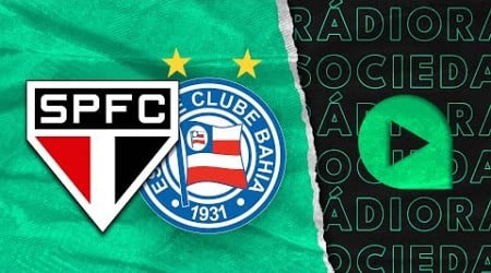 São Paulo x Bahia - Brasileirão Série A 2024 - Rádio Sociedade