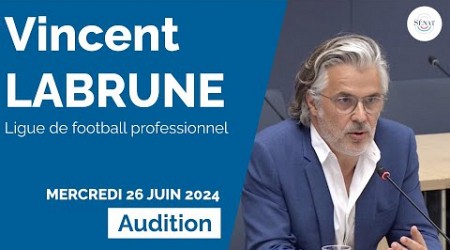 Financiarisation du football : audition de Vincent Labrune