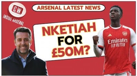 Arsenal latest news: £50m for Nketiah | Guirassy links | Switching Saka | Eze reaction