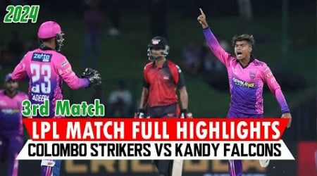 Lpl Match 3 Full Highlights | Colombo Strikers Vs Kandy Falcons Highlights LPL 2024 | CLS VS KAF