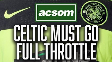 Celtic have a unique opportunity to leave everyone in their wake // A Celtic State of Mind // ACSOM