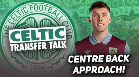 CELTIC &quot;MAKE APPROACH&quot; FOR DARA O&#39;SHEA OF BURNLEY! | Celtic Transfer Talk