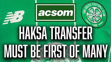 Why transfer of Hakšabanović should be the first of a dozen departures ACSOM A Celtic State of Mind