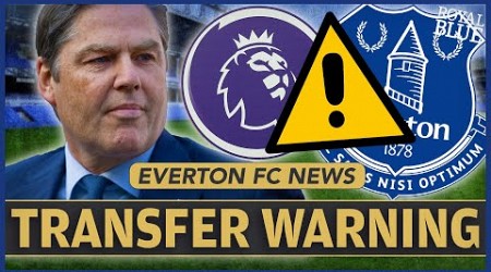 Premier League transfer warning to Everton | LIVE