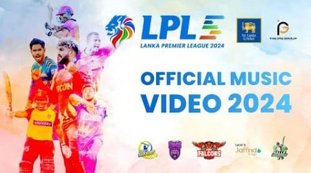 LPL5 Official Theme Song &quot;Ekwa Jayagamu&quot; | Lanka Premier League 2024