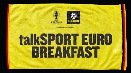 talkSPORT Euro Breakfast with Alan Brazil &amp; Dean Saunders: Euro 2024 Reaction &amp; Preview 