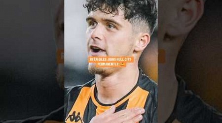 RYAN GILES JOINS HULL CITY PERMANENTLY! ✍️ #HCAFC #tboystv #thehattersshow