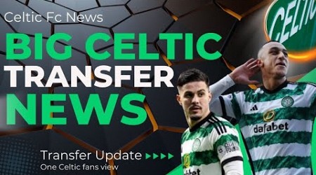 Big Transfer news and a Sad Day for the Celtic Family