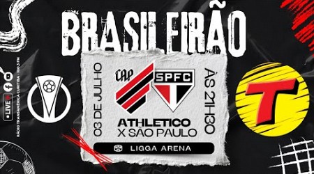 ATHLETICO X SÃO PAULO #AOVIVO CAMPEONATO BRASILEIRO SÉRIE A 14ª RODADA | TRANSAMÉRICA CURITIBA 03/07