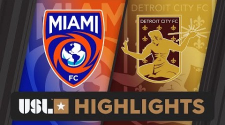 6.29.2024 | Miami FC vs. Detroit City FC - Game Highlights