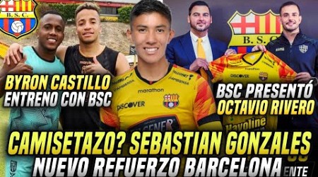 SEBASTIÁN GONZÁLEZ NUEVO REFUERZO BARCELONA? BYRON CASTILLO YA ENTRENA con BSC! OFICIAL RIVERO BSC