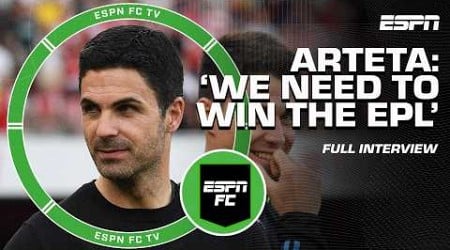 Mikel Arteta FULL INTERVIEW: &#39;Our WORST needs to be better that our current BEST!&#39; | ESPN FC