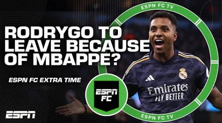 Could Rodrygo leave Real Madrid with Kylian Mbappe&#39;s arrival? | ESPN FC Extra Time