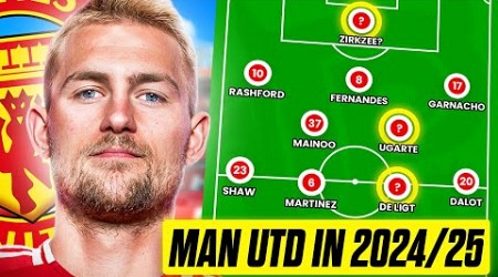 Man Utd In 2024/25 With De Ligt, Ugarte &amp; Zirkzee | Transfer Window RANKED