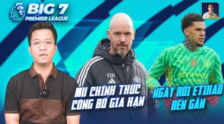 BIG 7 PREMIER LEAGUE: MU SA THẢI HÀNG LOẠT NHÂN SỰ, EDERSON KHẢ NĂNG CAO RỜI MAN CITY