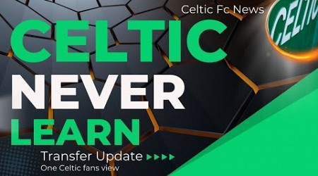 Celtic Transfers AGAIN