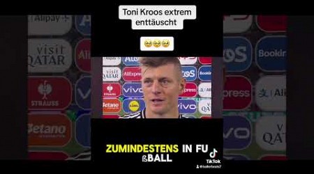 Toni kroos extrem enttäuscht nach seinem letzen Spiel #tonikroos#em#dfb#spanien#shorts#fy#fyp