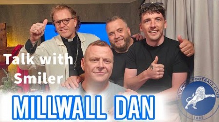 Episode 11 Talk With Smiler - MILLWALL DAN