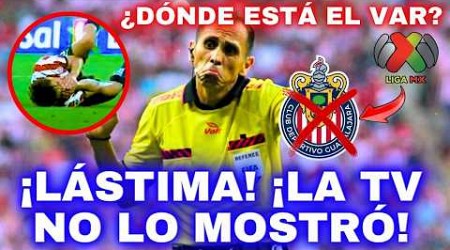 ¡LA LIGA MX NO LO MOSTRÓ EN TV! ¿DÓNDE ESTÁ EL VAR? | NOTICIAS DE CHIVAS HOY