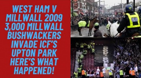 West ham v Millwall 2009 - 3,000 Bushwackers Invade ICF’s Upton Park -Here’s What Happened!