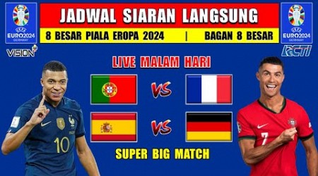 JADWAL SIARAN LANGSUNG EURO 2024 BABAK 8 BESAR - PORTUGAL vs PRANCIS - SPANYOL vs JERMAN