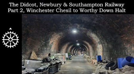 The Didcot, Newbury &amp; Southampton Railway - Part 2 Winchester Chesil to Worthy Down.