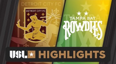 7.6.2024 | Detroit City FC vs. Tampa Bay Rowdies - Game Highlights