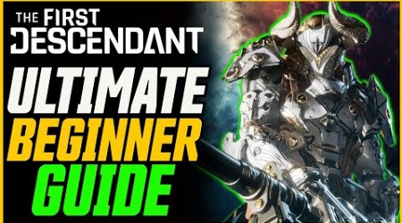 ULTIMATE BEGINNER GUIDE! The First Descendant! // Everything You Need To Know