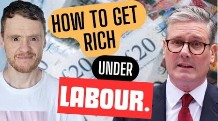 How to get rich under Labour...