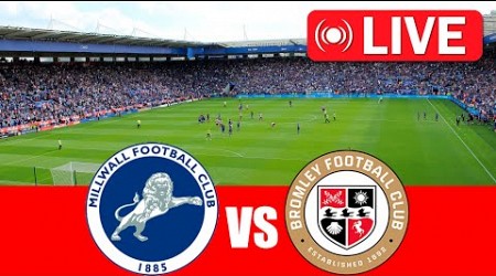 Millwall vs Bromley LIVE 