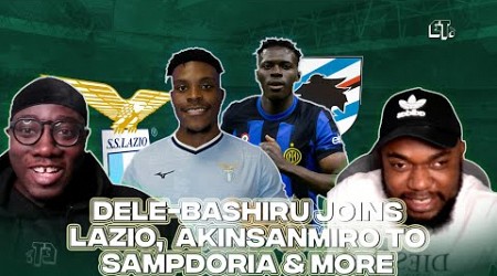 Akinsanmiro to Sampdoria, Dele-Bashiru joins Lazio, Otele joins Al Wahda &amp; More Transfer News