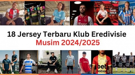 18 Jersey Terbaru Klub Eredivisie Belanda Musim 2024/2025