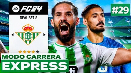 RECONSTRUÍ al BETIS con una RENOVACIÓN COMPLETA! | FC 24 Modo Carrera Express #29