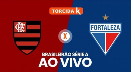 Flamengo x Fortaleza | AO VIVO | Brasileirão Série A 2024