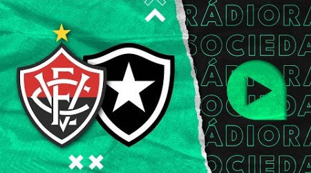 Vitória x Botafogo - Brasileirão Série A 2024 - Rádio Sociedade