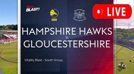 Hampshire vs Gloucs, South Group at Southampton, T20 Blast, Vitality Blast - Live Cricket Today