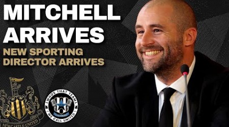 MITCHELL ARRIVES | Newcastle&#39;s new Sporting Director starts work | NUFC NEWS